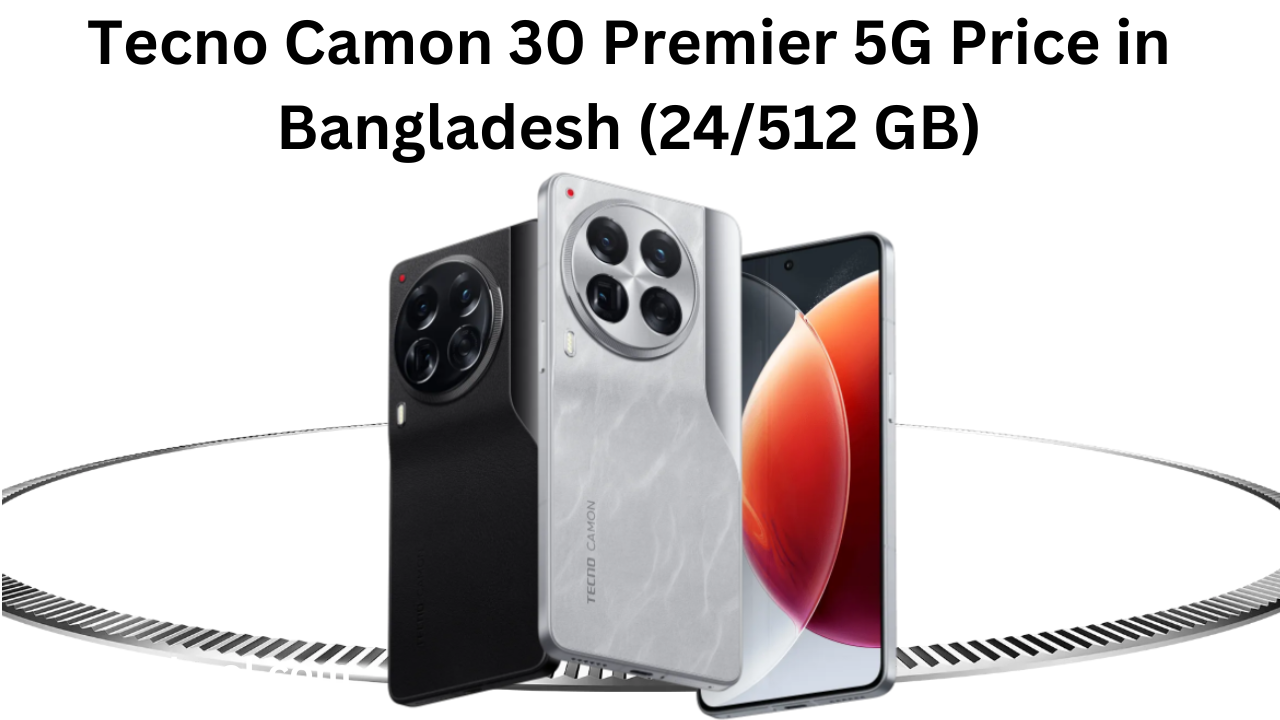 Tecno Camon 30 Premier 5g Price in Bangladesh (24512 GB)